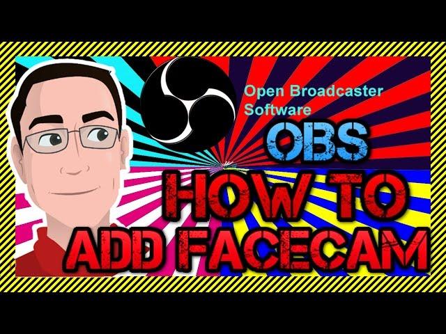 How To Add FaceCam in OBS For Live Streaming! - OBS Studio Video Capture Tutoriall | OBS Web Cam