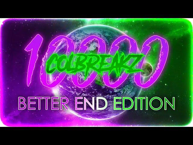 ColBreakz - 10000 [Better End Edition]