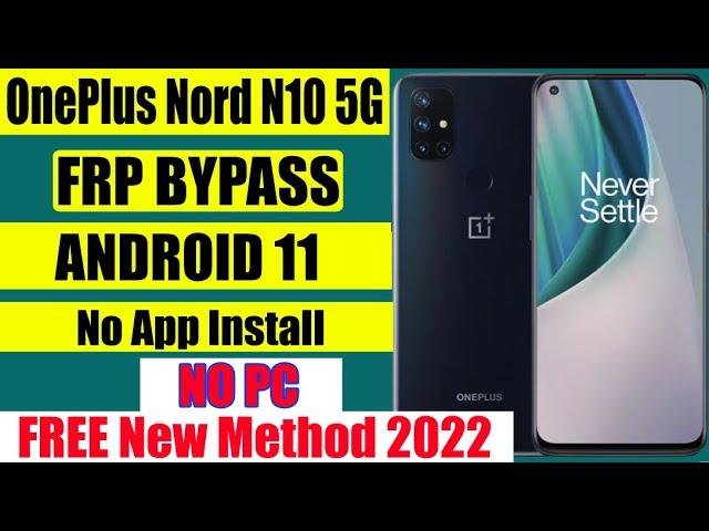 Oneplus Nord N10 5G Android 11 FRP Bypass 2022 Google Account Verification No PC