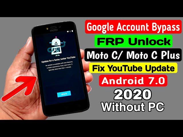 Moto C/Moto C Plus Google Account/FRP Bypass 2020 |Fix YouTube Update ANDROID 7.0 Without PC