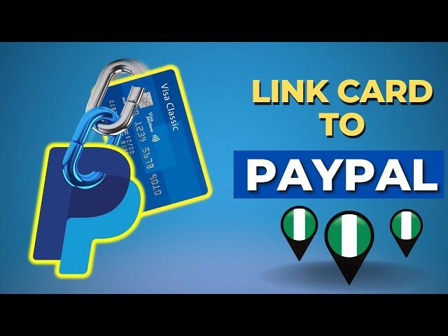HOW TO LINK CARD TO PAYPAL IN NIGERIA 2023 (Best Method) 100% Working
