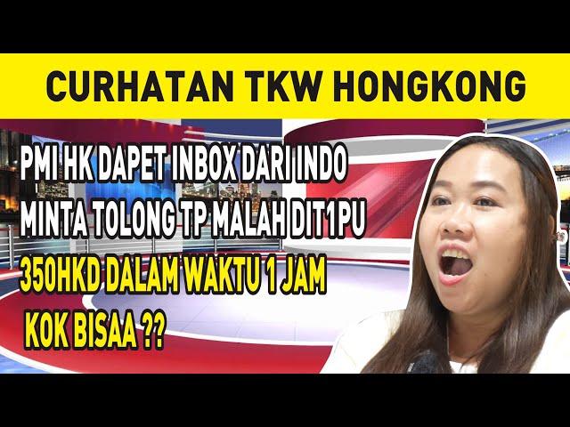 PMI HK DAPET INBOX DARI INDO MINTA TOLONG TP MALAH DIT1PU 350HKD DALAM WAKTU 1 JAM KOK BISAA⁉️