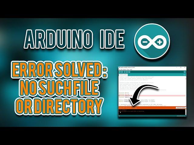 How to Solve Arduino IDE Error: "No Such File or Directory" - 100% Working - 2020 | In HINDI