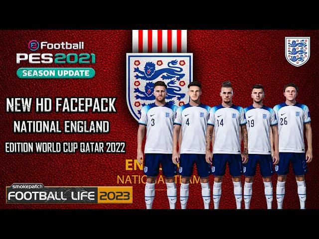 NEW HD FACEPACK ENGLAND EDITION WORLD CUP QATAR 2022 || PES 2021 & FOOTBALL LIFE 2023 || SIDER & CPK