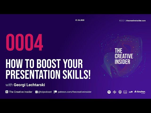 The Creative Insider #0004 How to boost your presentation skills!