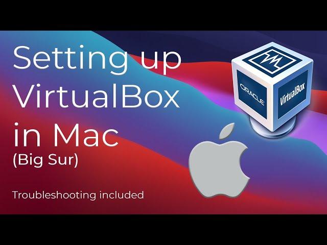 How to set up virtualbox and Windows 10 on Mac Big Sur 2021 (NOT M1)