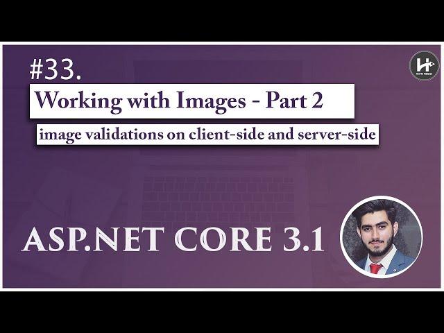 #33. Apply Image Validations on Client-side and Server-side | Working with Images (Part-2)