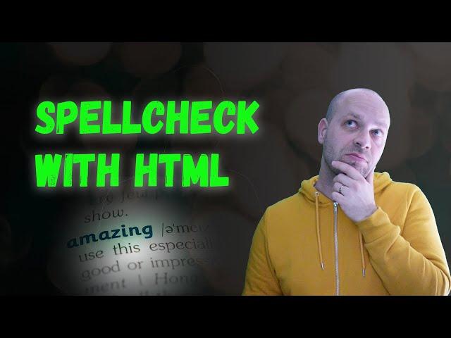 How to Spellcheck user input with just HTML!