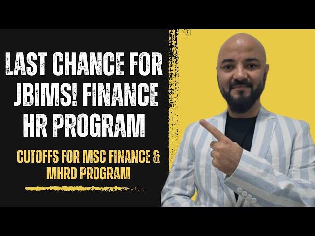 Last chance for JBIMS! Finance HR Program Notification Out! Cutoffs for MSc Finance & MHRD Program