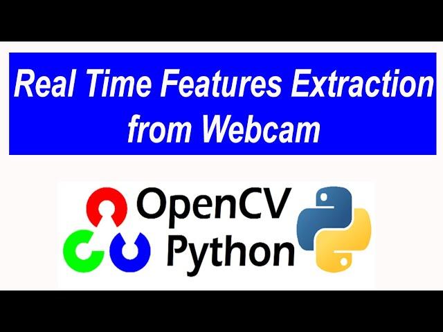 Real Time Feature Extraction from Webcam using OpenCV