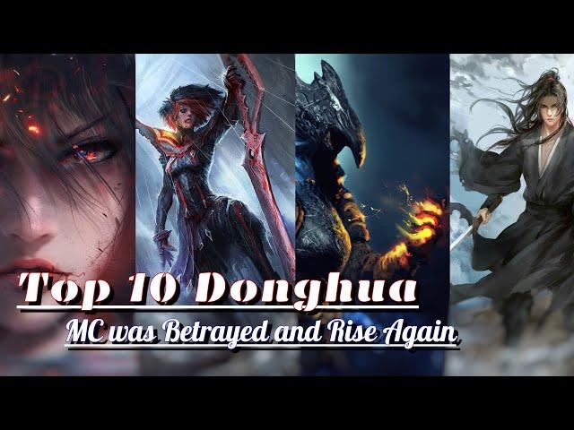 Top 10 Donghua Where MC was Betrayed and Rise Again - Betrayal Anime