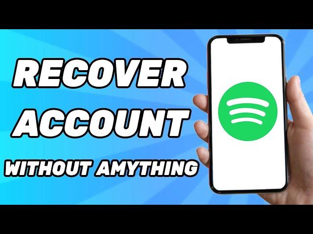 How To Recover Spotify Account Without Email Or Password | 3 Methods 2024