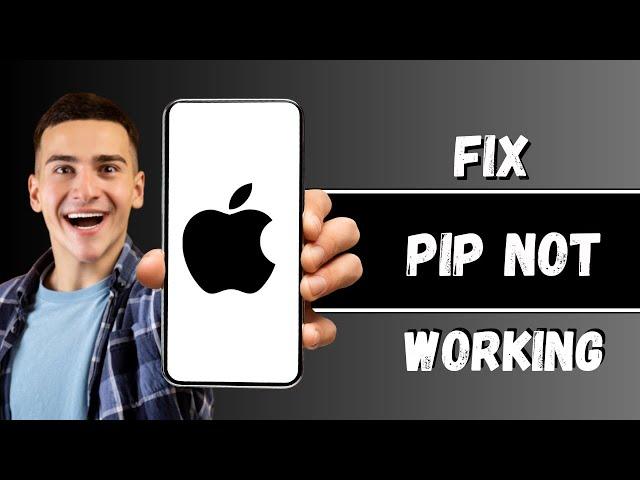 How To Fix PIP Not Working On iPhone Or iPad (2024)