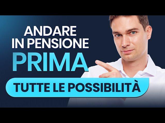 Come andare in pensione prima: tutte le possibilità