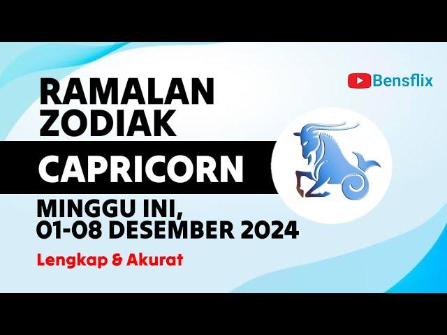 RAMALAN ZODIAK CAPRICORN MINGGU INI, 01-08 DESEMBER 2024