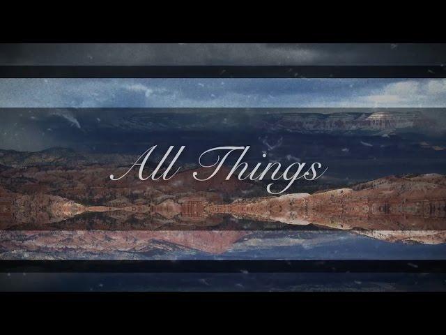 Covenant Worship - All Things (Official Lyric Video)