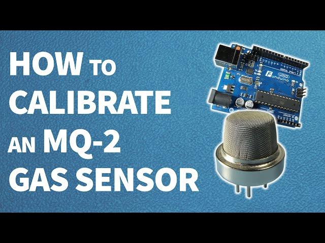 How to calibrate an MQ-2 gas sensor || Arduino tutorial