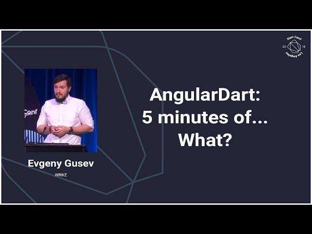 AngularDart: 5 minutes of... What? (DartConf 2018)