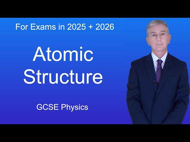 GCSE Physics Revision "Atomic Structure"