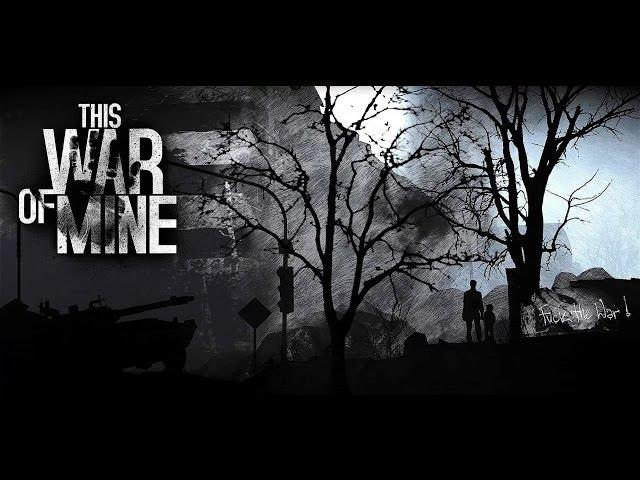 This War of Mine Продолжаем выживать  Стрим #3