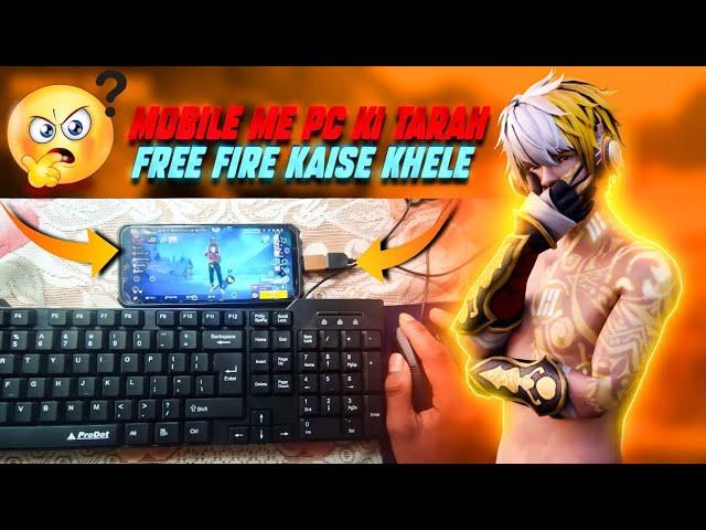 Keyboard or mouse se mobile phone me free fire PC, computer ke jaise kaise khele full setup tutorial