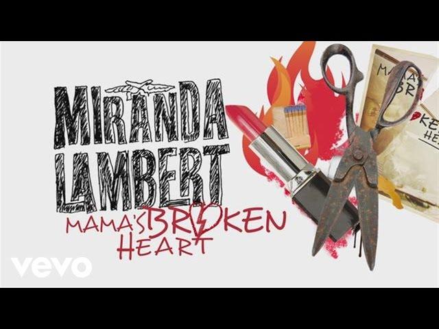 Miranda Lambert - Mama's Broken Heart - Lyric Video