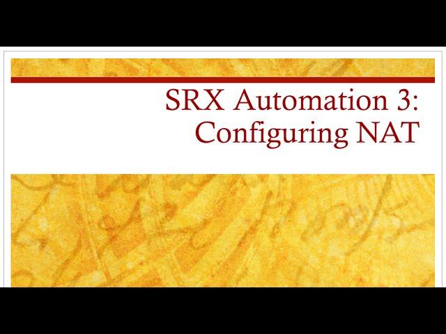 SRX Automation 3: Config NAT