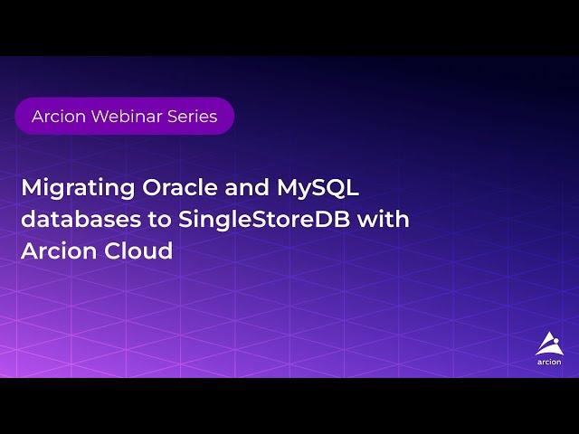 Migrating Oracle and MySQL to SingleStoreDB with Arcion Cloud