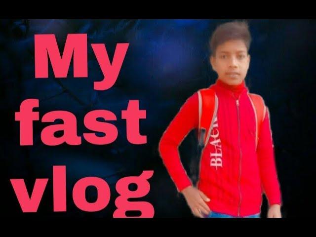 My fast vlog Vikas karoriya blogs