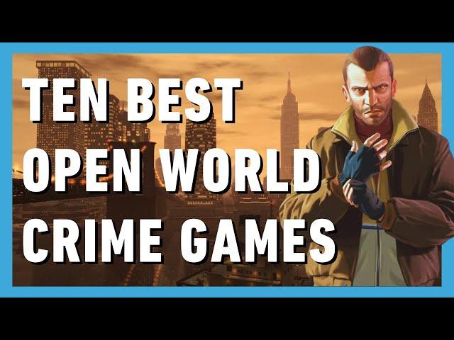 10 Best Open World Crime Games Ranked