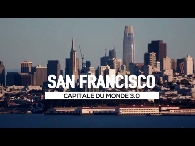 SAN FRANCISCO - Capitale du monde de demain