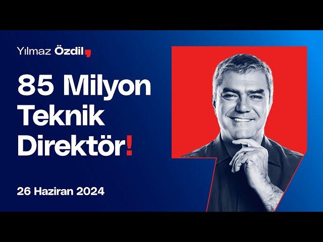 85 Milyon Teknik Direktör! - Yılmaz Özdil