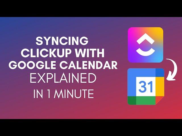 How To Sync ClickUp With Google Calendar? (2024)