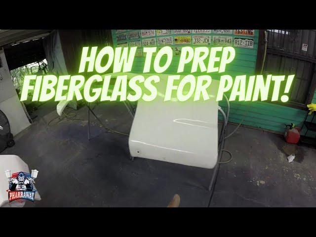 Painting Fiberglass - How To Prep Fiberglass For Paint!