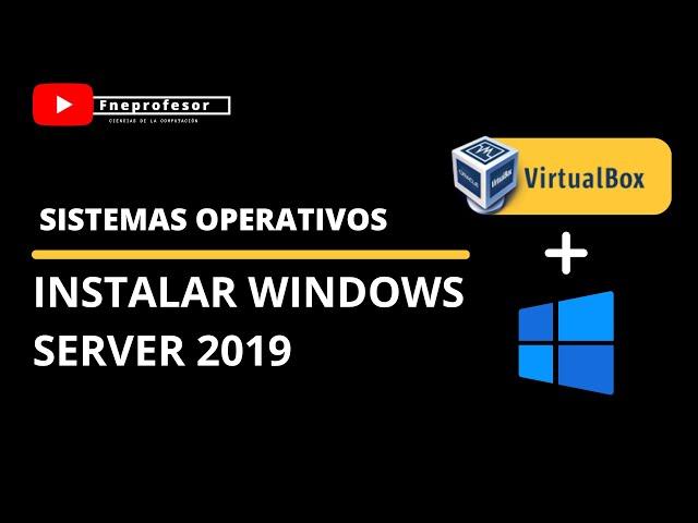 INSTALAR WINDOWS SERVER 2022 EN ORACLE VM VIRTUALBOX | MAQUINAS VIRTUALES | SISTEMAS OPERATIVOS