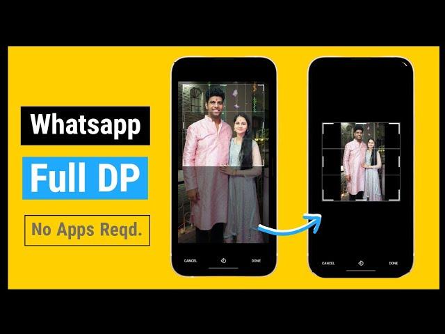 How To Set Full Profile Picture on WhatsApp