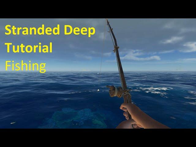 Stranded Deep Fishing Tutorial