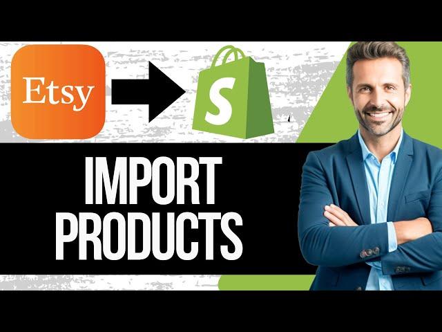 How to Import Products from Etsy to Shopify | Step by Step