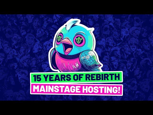 BIG NEWS: 3-DAY REBiRTH MAINSTAGE HOSTING!