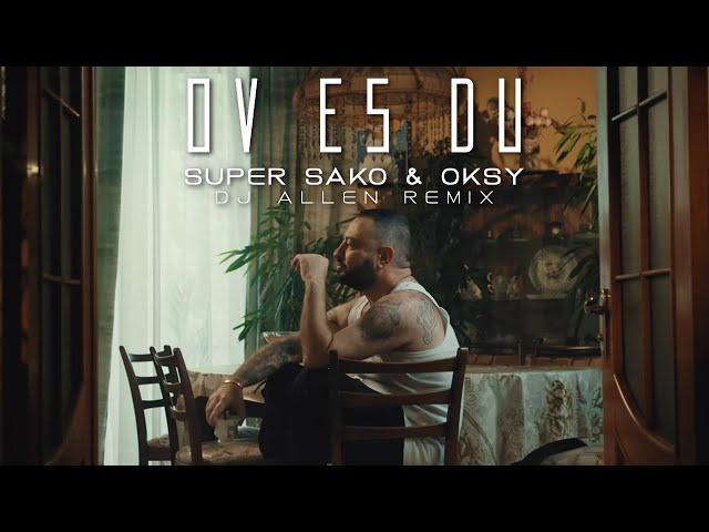Super Sako ft. Oksy - "OV ES DU" DJ Allen Remix