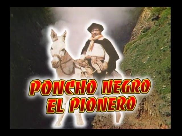 PONCHO NEGRO EL PIONERO - LA DESPEDIDA