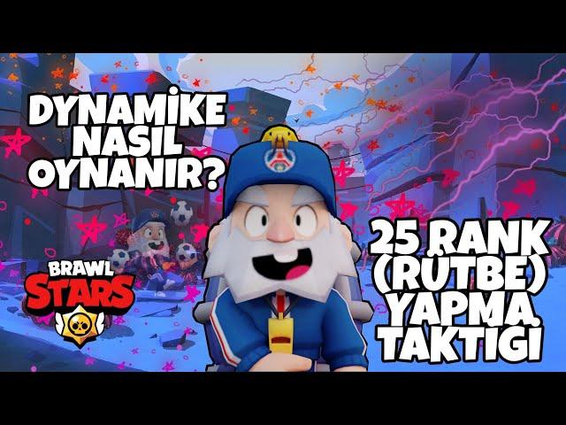 Brawl Stars DYNAMİKE NASIL OYNANIR? | 25 RÜTBE YAPMA TAKTİĞİ!