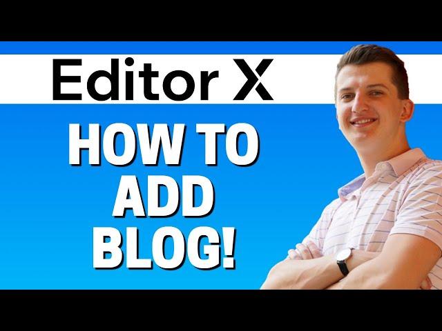 How To Add a Blog In Editor X