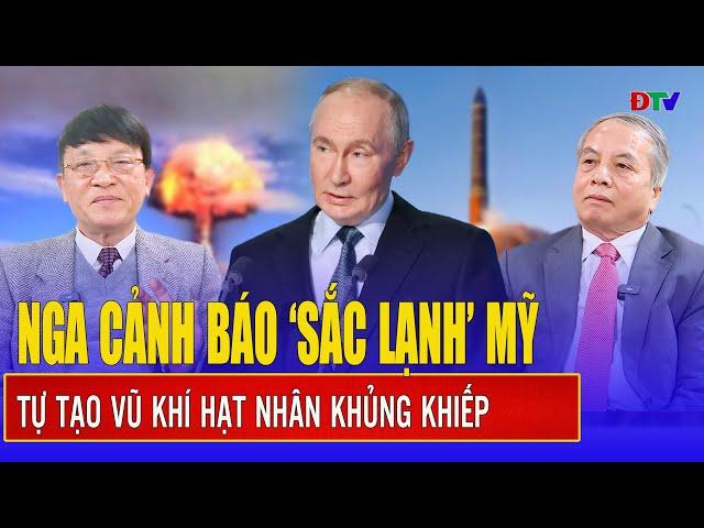 Chuyên gia: Nga khởi động hạt nhân, cảnh báo “sắc lạnh” cuộc chiến cuối cùng với Mỹ và NATO