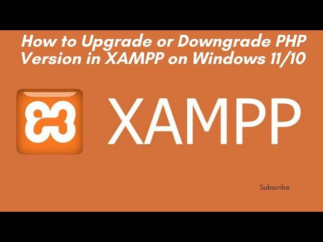 How to Upgrade or Downgrade PHP Version in XAMPP on Windows 11/10 in 2024