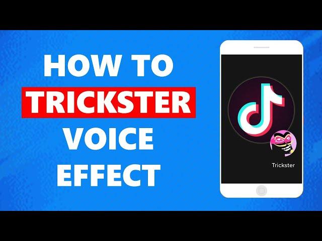 How to Get the Trickster Voice Effect on TikTok