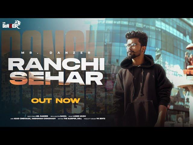 Mr. Danzer | Ranchi Sehar | Jh01 - Johar | Jharkhand | Prod by ( Loser Muzic & Bawa )