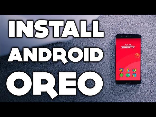 Oneplus One/2/3/5 - Android Oreo 8.0 - How to Install On Any Phone ?