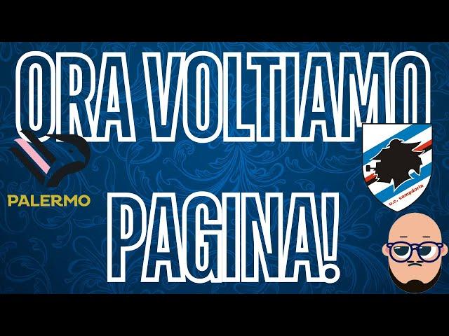 PRE - PARTITA: Palermo - SAMPDORIA, è ora di VOLTARE PAGINA!!