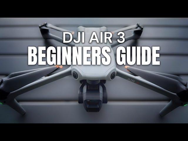 DJI Air 3 Beginner's Guide - Get Ready For Your First Flight